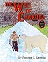 The Well of Cha'kura by Robert J. Barton