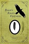 Bawb's Raven Feathers: Reflections on the Simple Things in Life, Volume III