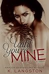Until You're Mine by K. Langston