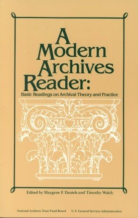 A Modern Archives Reader: Basic Readings on Archival Theory and Practice (Paperback)