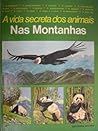 A Vida Secreta dos Animais nas Montanhas A Vida Secreta dos Animais nas Montanhas