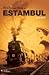 El último tren a Estambul by Ayşe Kulin