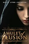 Amulet of Elusion by Katie Lynn Johnson