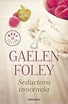 Seductora inocencia by Gaelen Foley