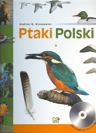 Ptaki Polski, tom 1 - Nury, perkozy, rurkonose, pełnopłetwe, brodźce, blaszkodziobe, szponiaste, grzebiące, żurawiowe, siewkowe, gołębiowe, kukułkowe, sowy, lelkowe, jerzykowe, kraskowe, dzięciołowe