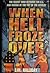 When Hell Froze Over