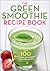 The Green Smoothie Recipe B...