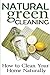 Natural Green Cleaning: How to Clean Your Home Naturally