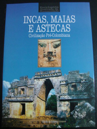 Incas, Maias e Astecas: Civilização Pré-Colombiana (Hardcover)