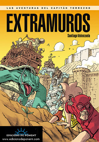 Extramuros (Las Aventuras Del Capitan Torrezno, #4)