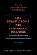 Case, Semantic Roles, and Grammatical Relations