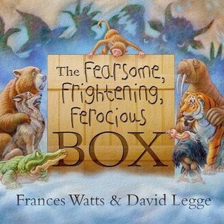 The Fearsome, Frightening, Ferocious Box (Hardcover)