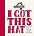 I Got This Hat by Jol Temple