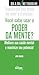 Você sabe usar o poder da mente?: melhore sua saúde mental e maximize seu potencial