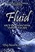 Fluid;  Out of Darkness Comes Light