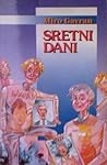 Sretni dani by Miro Gavran