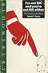 I'm Not OK and You're Not OK Either by Susan F. Young