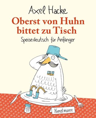 Oberst von Huhn bittet zu Tisch (Hardcover)