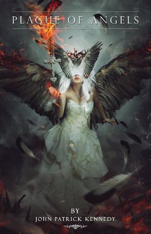 Plague Of Angels The Descended 1 By John Patrick Kennedy