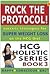 Rock The Protocol! Success Strategies For Super Weight Loss On The HCG Diet (HCG Holistic Series)