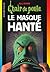Le Masque hanté (Chair de poule 11) (Goosebumps, #11)