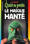 Le Masque hanté (Chair de poule 11) by R.L. Stine