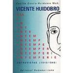 Vicente Huidobro a la intemperie - Entrevistas (1915-1946)