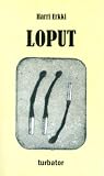 Loput by Harri Erkki Loput by Harri Erkki