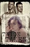 Twice Taken