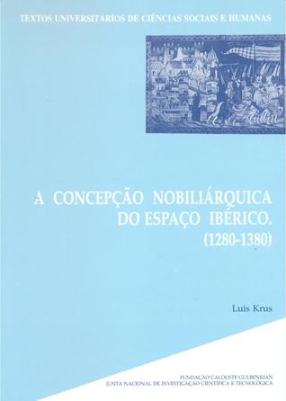 A concepção nobiliárquica do espaço ibérico (1280-1380)