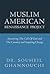 Muslim American Renaissance Project: Answering the Call of God and the Country and Inspiring Change