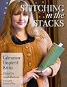 Stitching in the Stacks by Sarah Barbour Stitching in the Stacks by Sarah Barbour