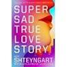 Super Sad True Love Story by Gary Shteyngart