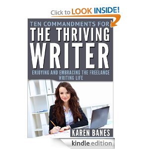 Ten Commandments for the Thriving Writer: Enjoying and Embracing the Freelance Writing Life
