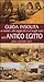 Guida insolita ai misteri alle leggende e ai luoghi sacri dell'antico Egitto