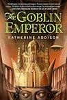 The Goblin Emperor by Katherine Addison