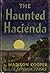 The Haunted Hacienda
