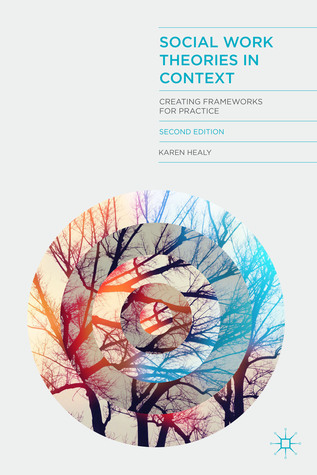 Social Work Theories in Context: Creating Frameworks for Practice (Paperback)