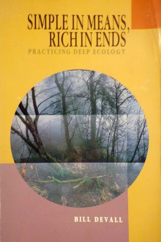 Simple in Means, Rich in Ends: Practicing Deep Ecology (Paperback)