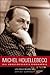 Michel Houellebecq: Die unautorisierte Biografie