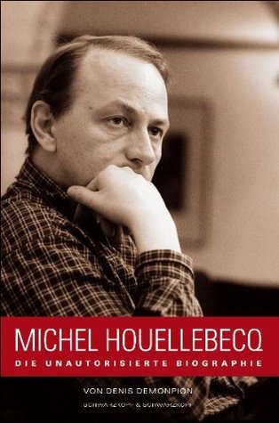 Michel Houellebecq: Die unautorisierte Biografie (Hardcover)