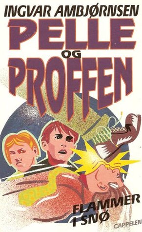 Flammer i snø (Pelle og Proffen #6)