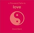 A Thousand Paths to Love