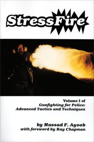 Stressfire, Vol. 1 (Gunfighting for Police: Advanced Tactics and Techniques)