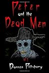 Peter and the Dead Men by Darren Pillsbury