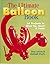 The Ultimate Balloon Book: 46 Projects to Blow Up, Bend & Twist