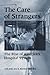 The Care of Strangers by Charles E. Rosenberg