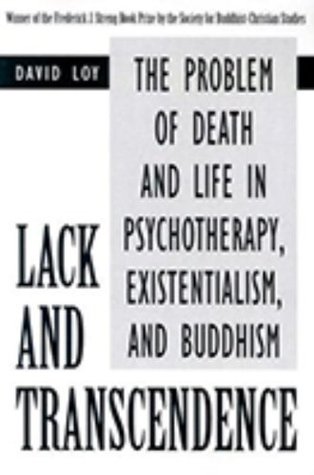 Lack and Transcendence: The Problem of Death and Life in Psychotherapy, Existentialism, and Buddhism (Paperback)