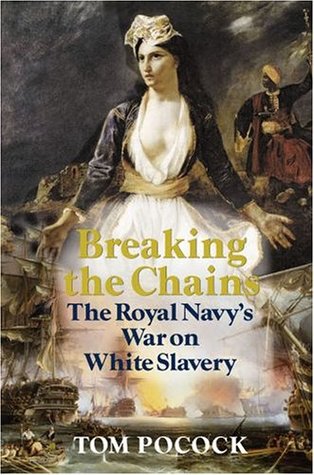 Breaking the Chains: The Royal Navy's War on White Slavery (Hardcover)