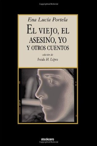 El viejo, el asesino y yo, y otros cuentos (Paperback)